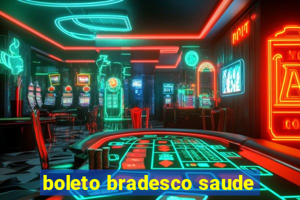 boleto bradesco saude